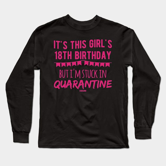 Quarantine 18ter birthday pink girl Long Sleeve T-Shirt by fansinn
